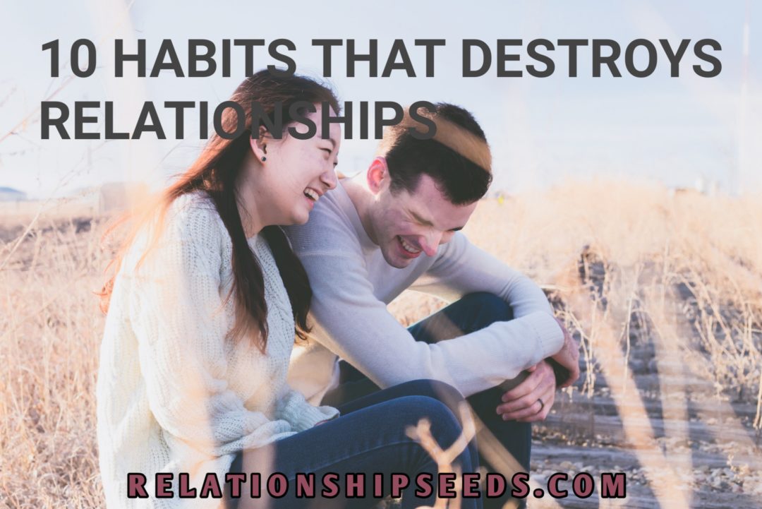 10 habits that destroys a relationship