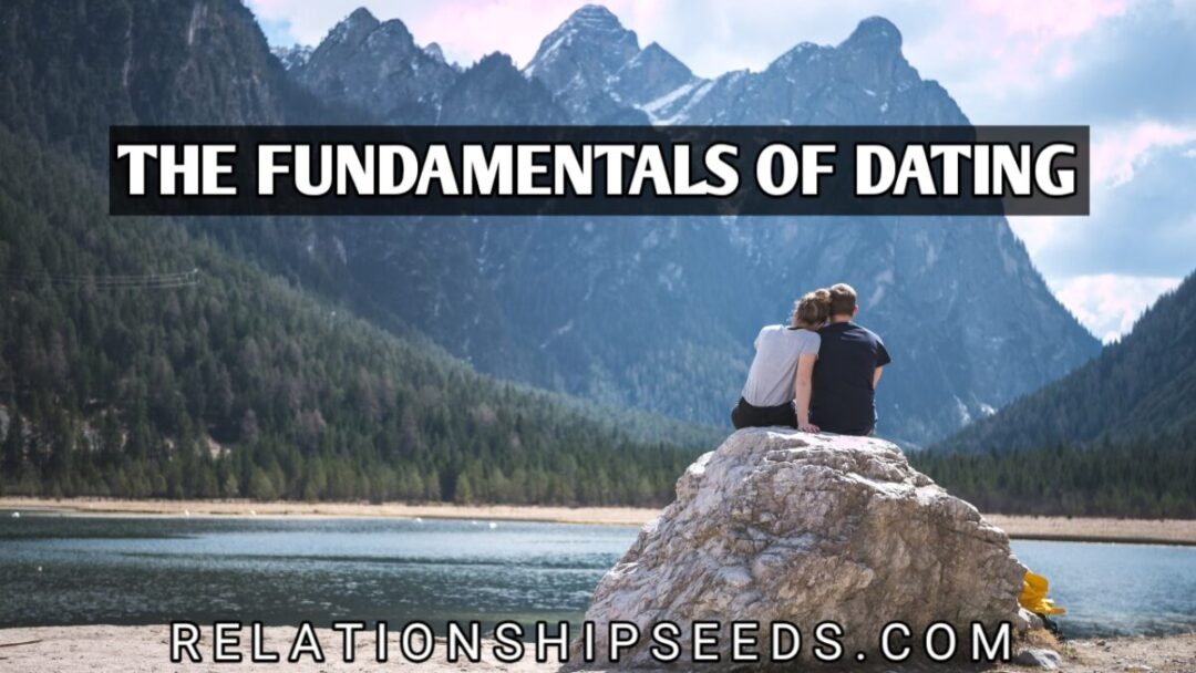 The fundamentals of Dating