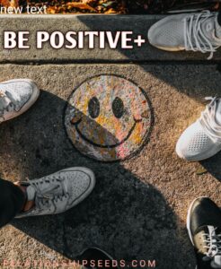 BE POSITIVE