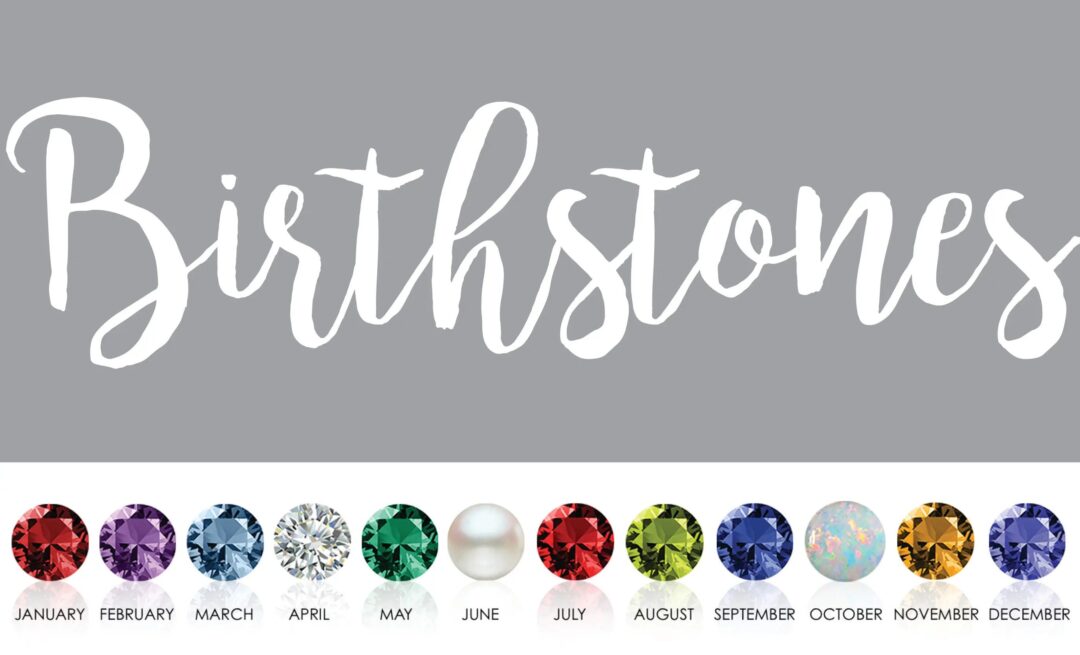 Birthstones and Their Meanings: A Guide to Choosing the Perfect Piece of Jewelry